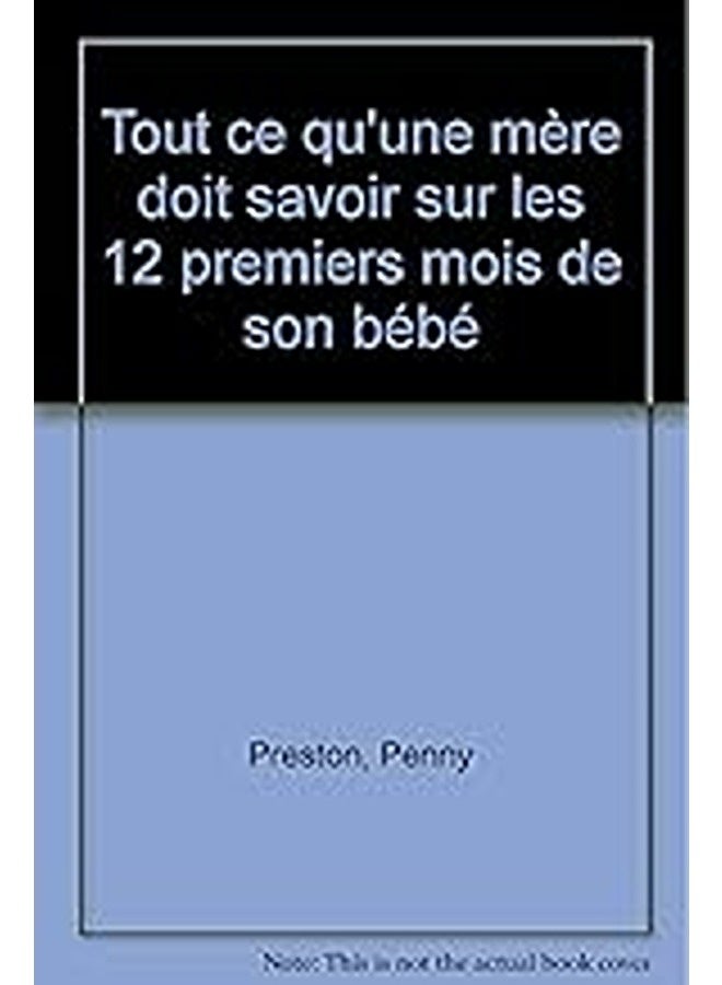 ^(R)Tout ce qu'une mÃ¨re doit savoir sur les 12 premiers mois de bÃ©bÃ©