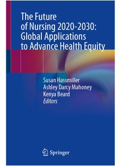 The Future of Nursing 2020-2030: Global Applications to Advance Health Equity 