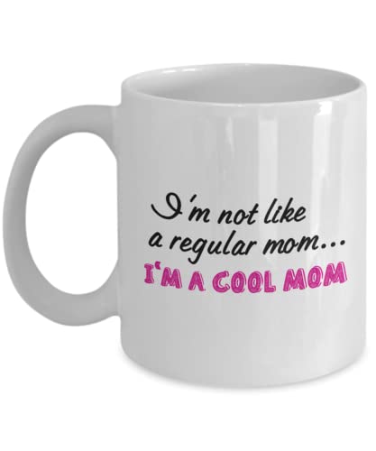 SpreadPassion Mug for Mom - I’m Not Like a Regular Mom, I’m a Cool Mom - Cool Mom Mug - Cool Mom Stuff - Image 1