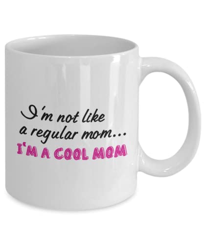 SpreadPassion Mug for Mom - I’m Not Like a Regular Mom, I’m a Cool Mom - Cool Mom Mug - Cool Mom Stuff - Image 4