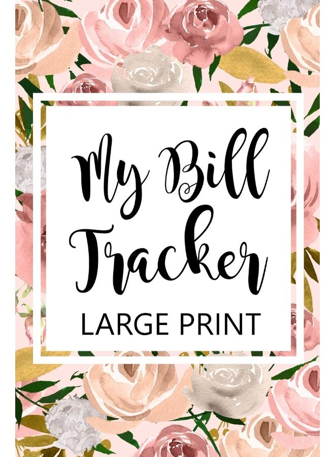 My Bill Tracker Large Print: Bill Log Notebook, Bill Payment Checklist, Budget Planner Books, Bill Due Date, Expense Tracker, Finances Log - Image 1