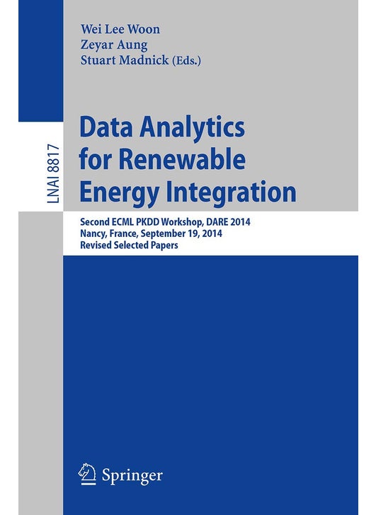 Data Analytics for Renewable Energy Integration: Second ECML PKDD Workshop, DARE 2014, Nancy, France, September 19, 2014, Revised Selected Papers
