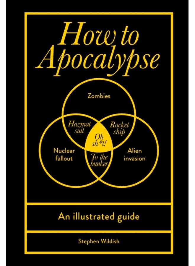 How to Apocalypse An illustrated guide - Hardback