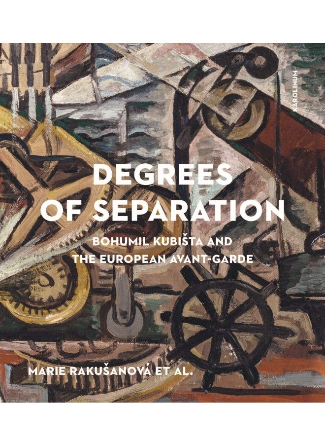 Degrees of Separation: Bohumil Kubista and the European Avant-Garde 