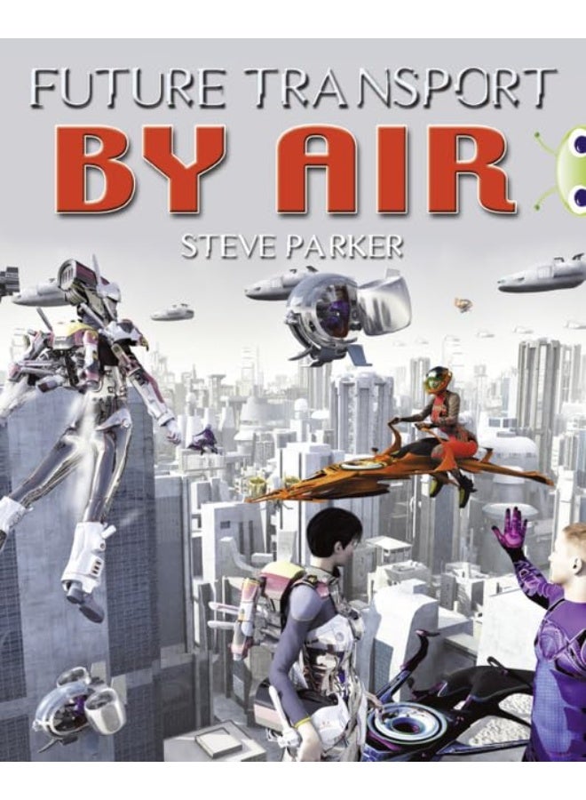 Bug Club Independent Non Fiction Year 4 Grey A Future Transport by Air