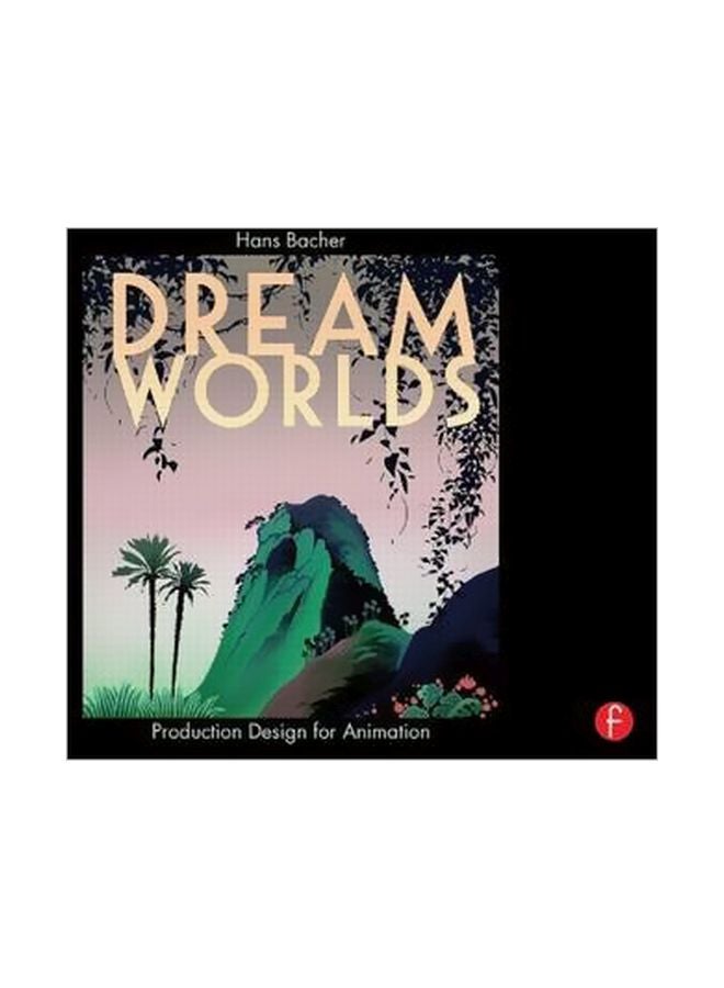 Dream Worlds: Production Design For Animation