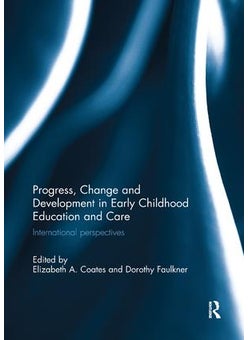 Progress, Change and Development in Early Childhood Education and Care 