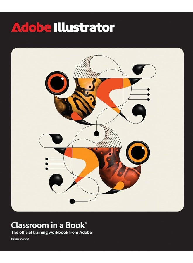 Adobe Illustrator Classroom in a Book 2025 Release (Classroom in a Book)