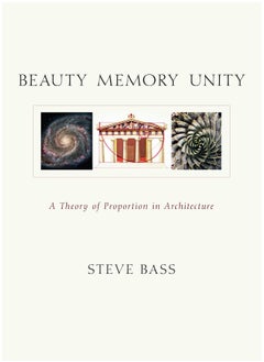 Beauty, Memory, Unity: A Theory of Proportion in Architecture  - Image 1