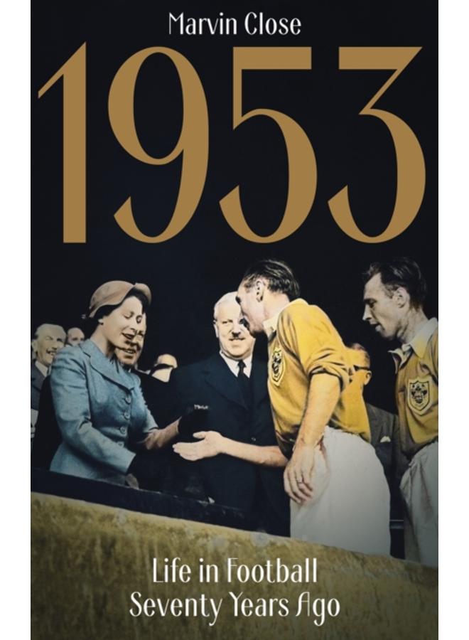1953 : Life in Football Seventy Years Ago