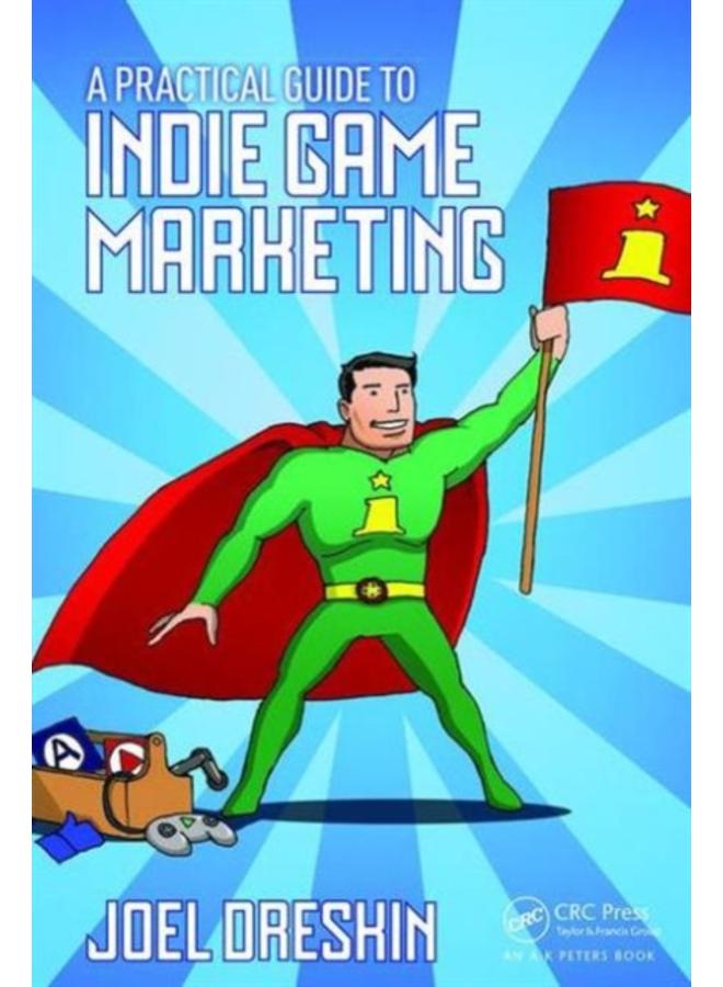 A Practical Guide to Indie Game Marketing 