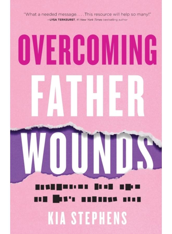 Overcoming Father Wounds ??? Exchanging Your Pain for God`s Perfect Love