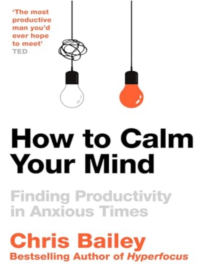 How To Calm Your Mind: Finding Productivity In Anxious Times 