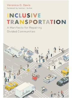 Inclusive Transportation: A Manifesto for Repairing Divided Communities 