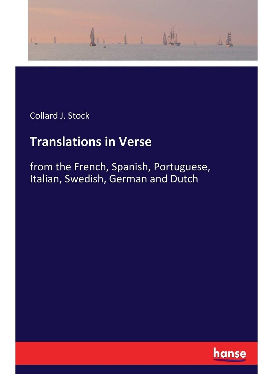 Translations in Verse: from the French, Spanish, Portuguese, Italian, Swedish, German and Dutch  - Image 1