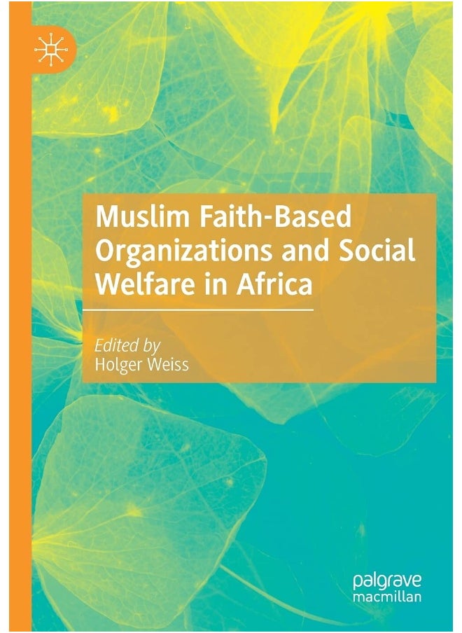 Muslim Faith-Based Organizations and Social Welfare in Africa 