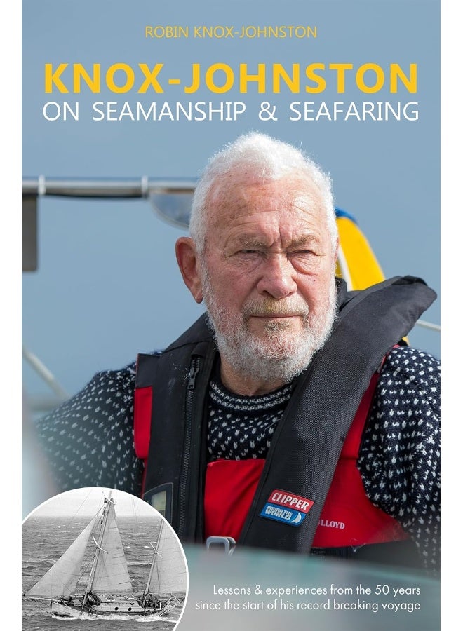 Knox-Johnston on Seamanship & Seafaring: Lessons & Experiences from the 50 Years Since the - Image 2