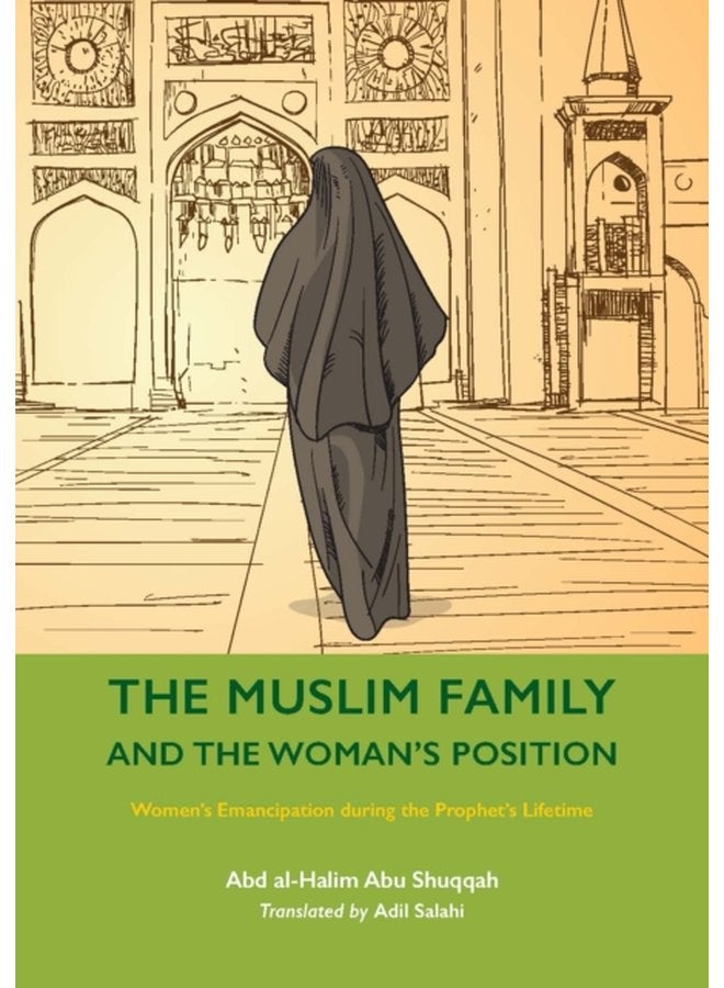 The Muslim Family and the Woman s Position Women s Emancipation during the Prophet s Lifetime - Paperback