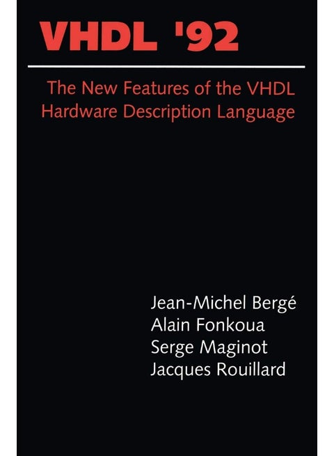 VHDL'92: The New Features of the VHDL Hardware Description Language