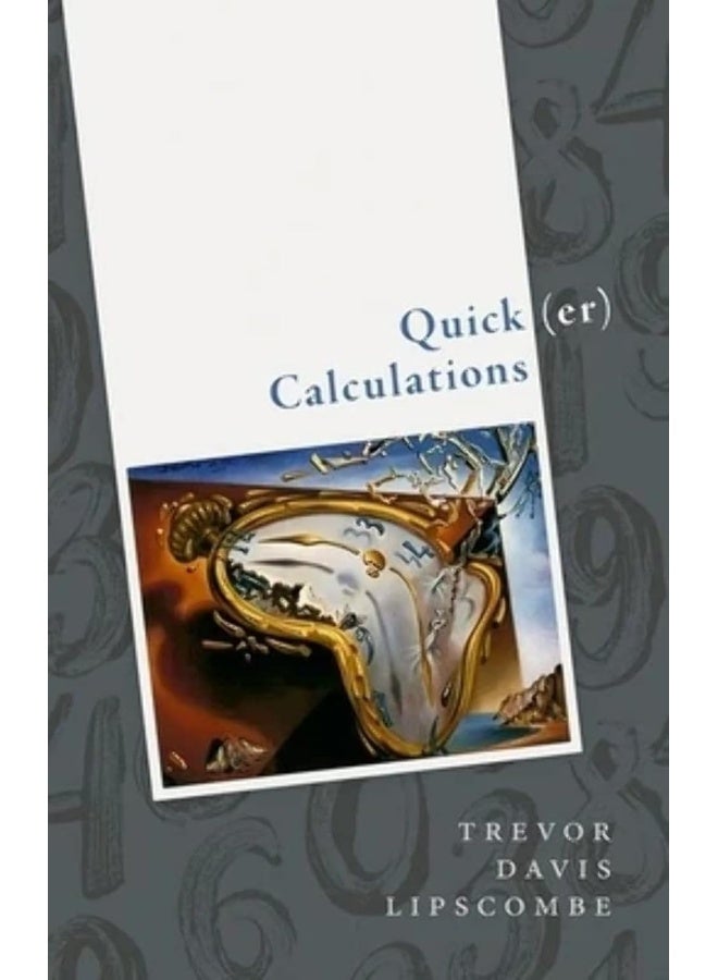 Quick(er) Calculations: How to add, subtract, multiply, divide, square, and square root more swiftly