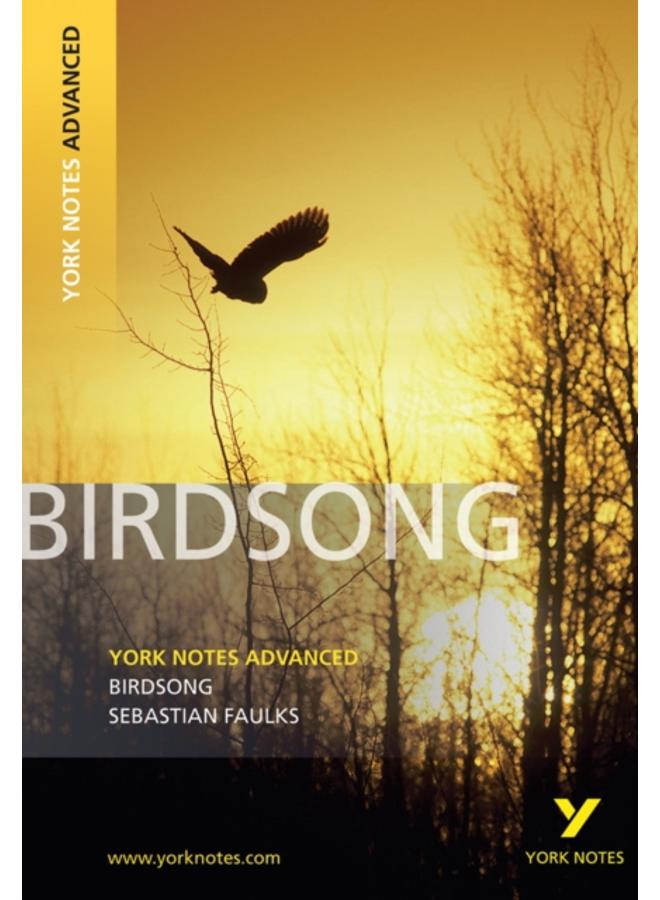 Birdsong: York Notes Advanced everything you need to catch up, study and prepare for and 2023 and 2024 exams and assessments 