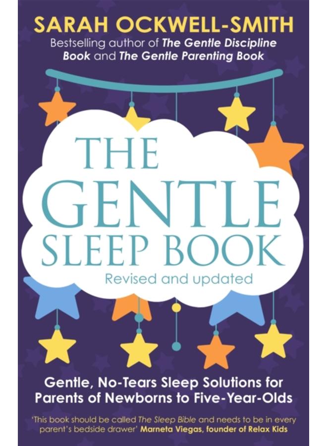 The Gentle Sleep Book : Gentle, No-Tears, Sleep Solutions for Parents of Newborns to Five-Year-Olds 