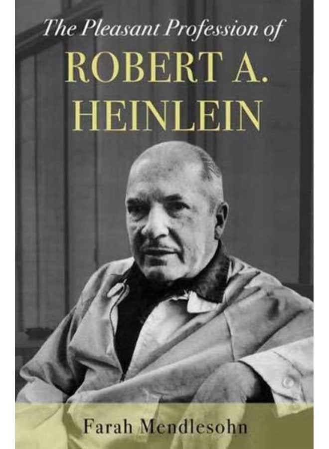 The Pleasant Profession of Robert A Heinlein - Hardback