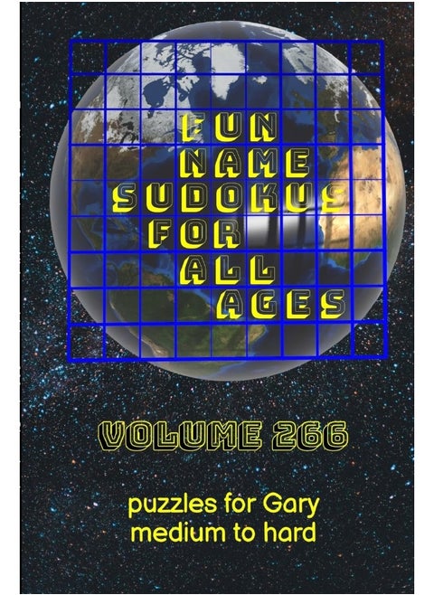 Fun Name Sudokus for All Ages Volume 266: Puzzles for Gary - Medium to Hard