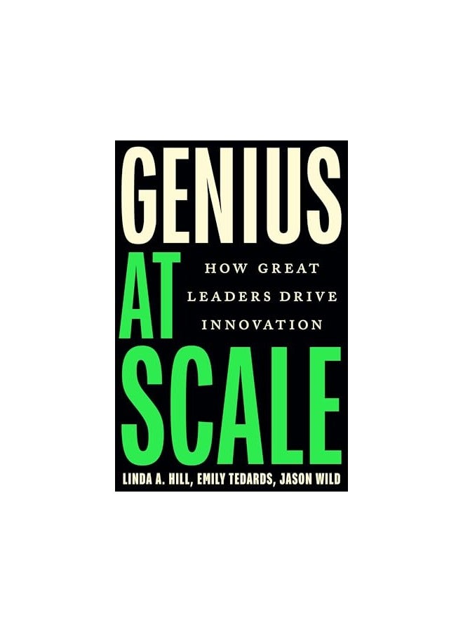 Genius At Scale How Great Leaders Drive Innovation