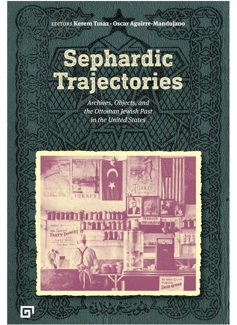 Sephardic Trajectories – Archives, Objects, and the Ottoman Jewish Past in the United States