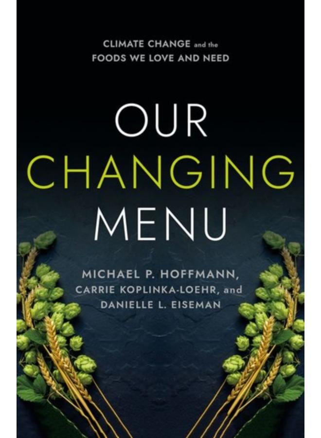 Our Changing Menu : Climate Change and the Foods We Love and Need