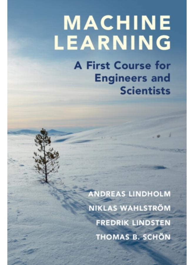 Machine Learning : A First Course for Engineers and Scientists 