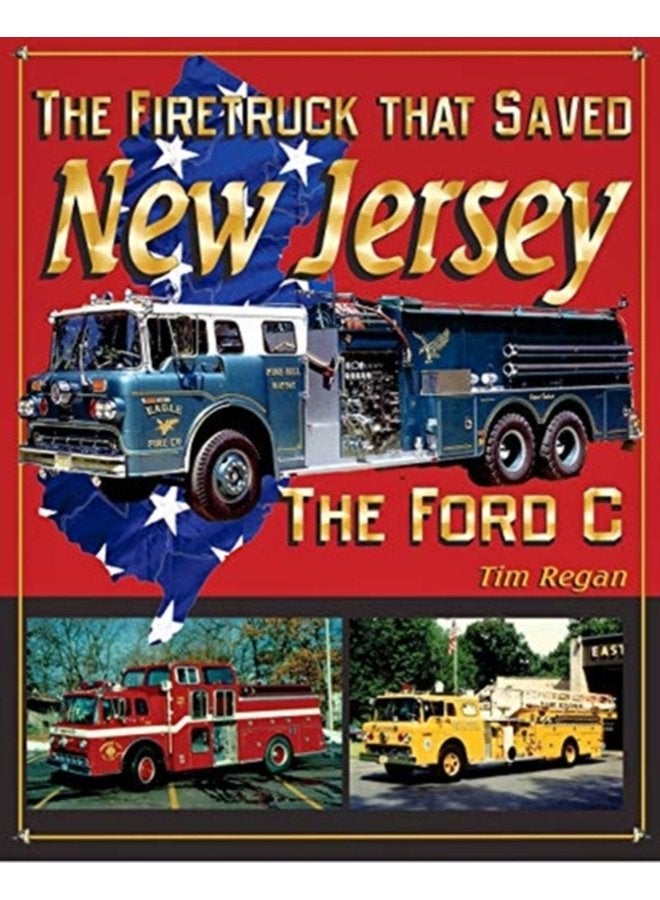 The Firetruck that Saved New Jersey The Ford C - Paperback