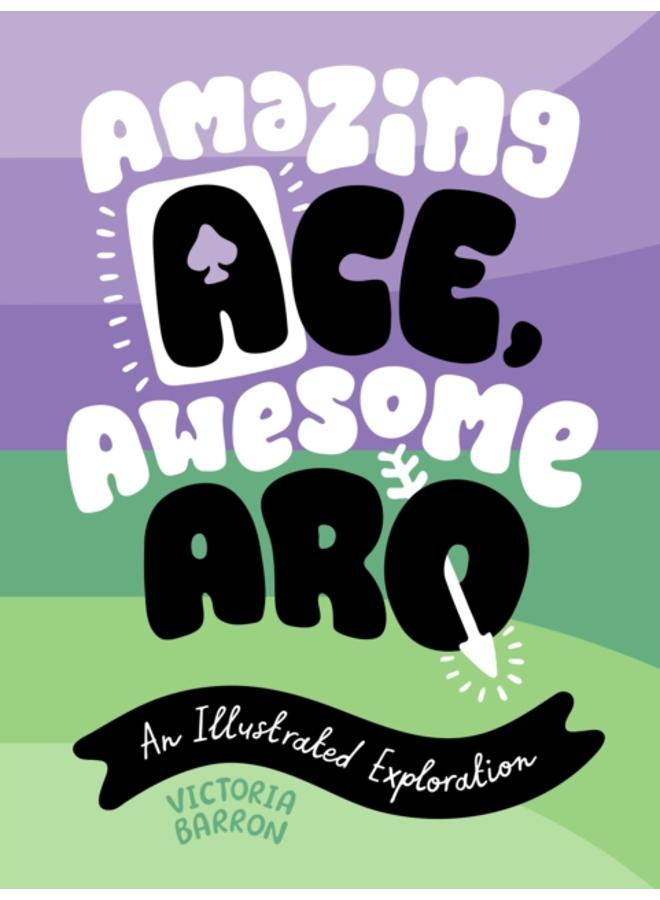 Amazing Ace, Awesome Aro : An Illustrated Exploration 