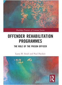Offender Rehabilitation Programmes: The Role of the Prison Officer 