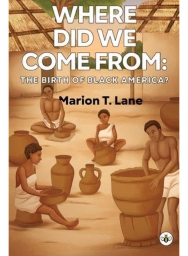 Where Did We Come from The Birth of Black America - Paperback