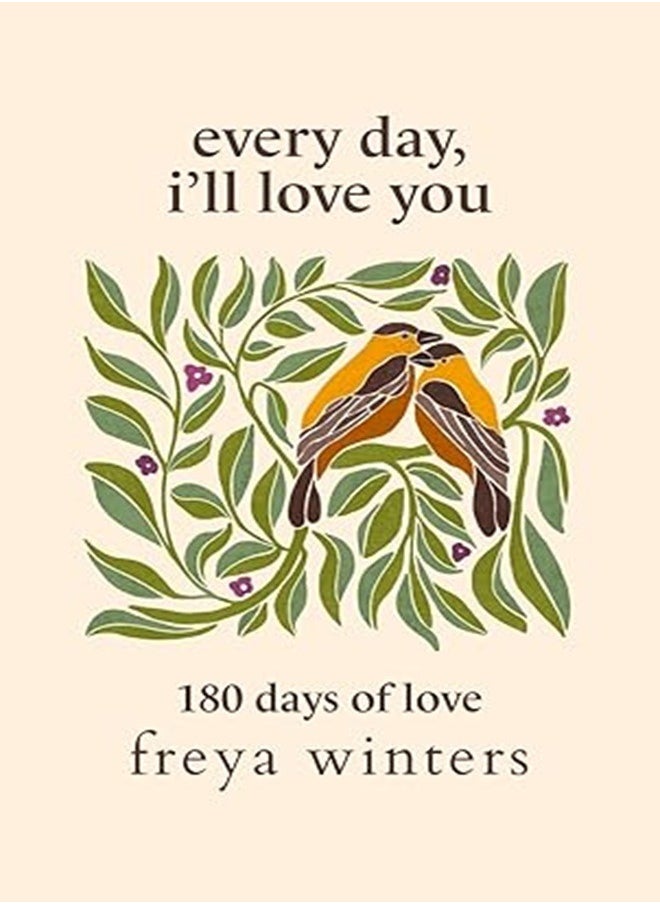 Freya Winters Every Day, I'll Love You: 180 Days Of Love 