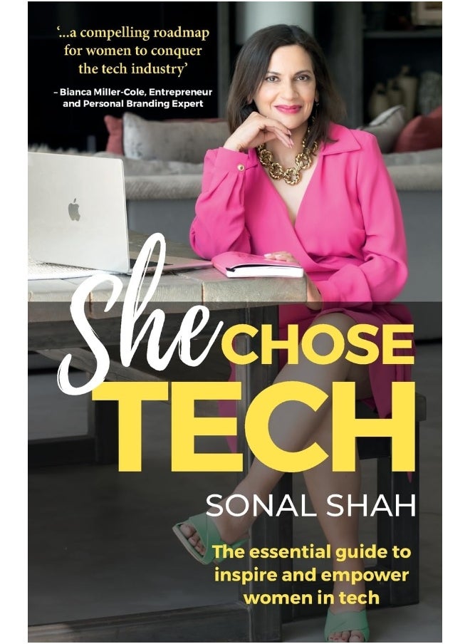She Chose Tech: The Essential Guide to Inspire and Empower Women in Tech 