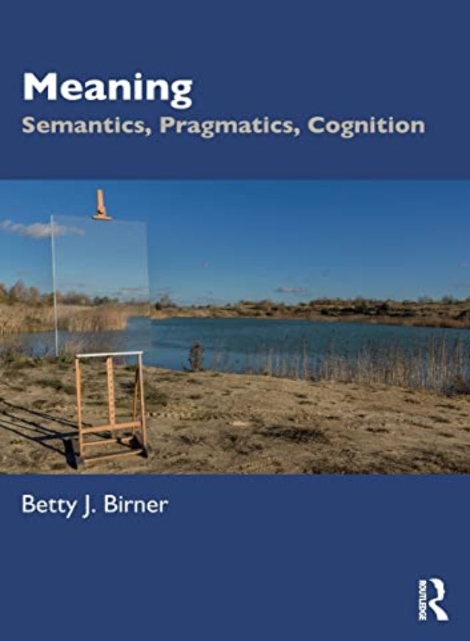 Meaning by Betty J. Birner (Northern Illinois University, USA) Paperback