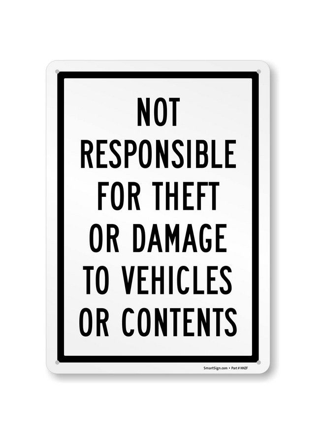SmartSign "Not Responsible For Theft Or Damage To Vehicles Or Contents" Metal Sign 14 X 10 Inch 40 Mil Laminated Rustproof Aluminum Black And White - Image 1
