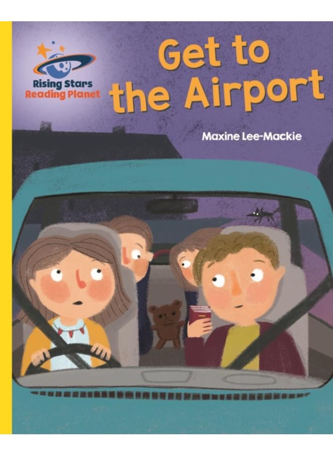 Reading Planet - Get to the Airport - Yellow: Galaxy 