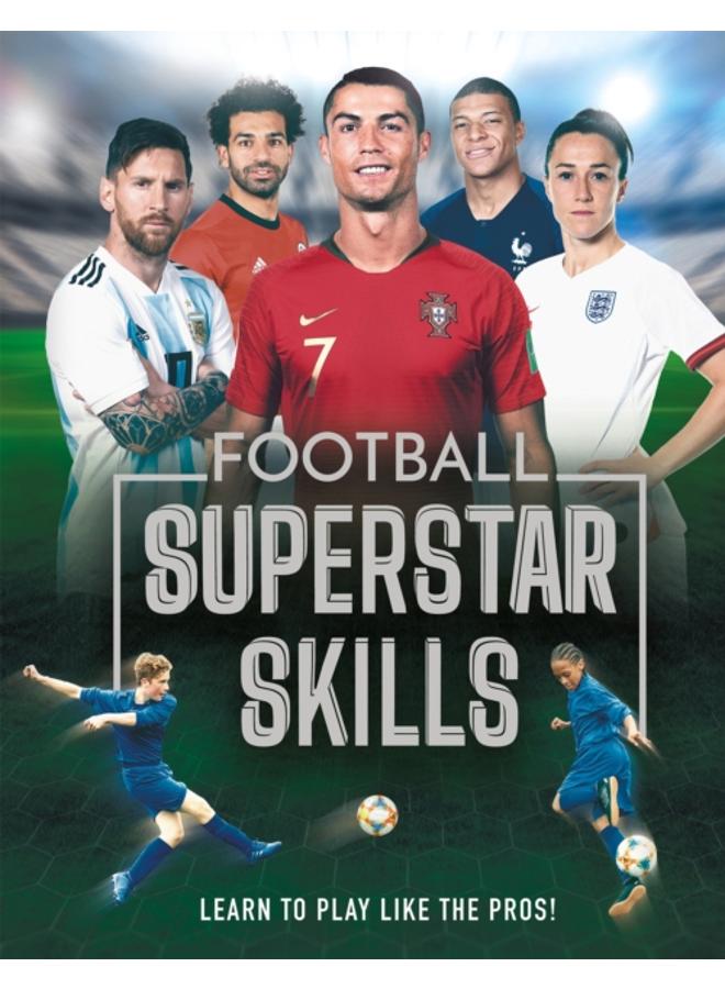 Football Superstar Skills : Learn to Play Like the Pros! 