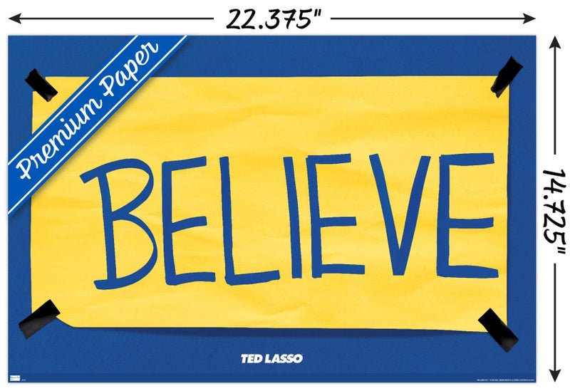 Trends International Ted Lasso - Believe Wall Poster, 14.725" x 22.375", Premium Unframed Version - Image 3