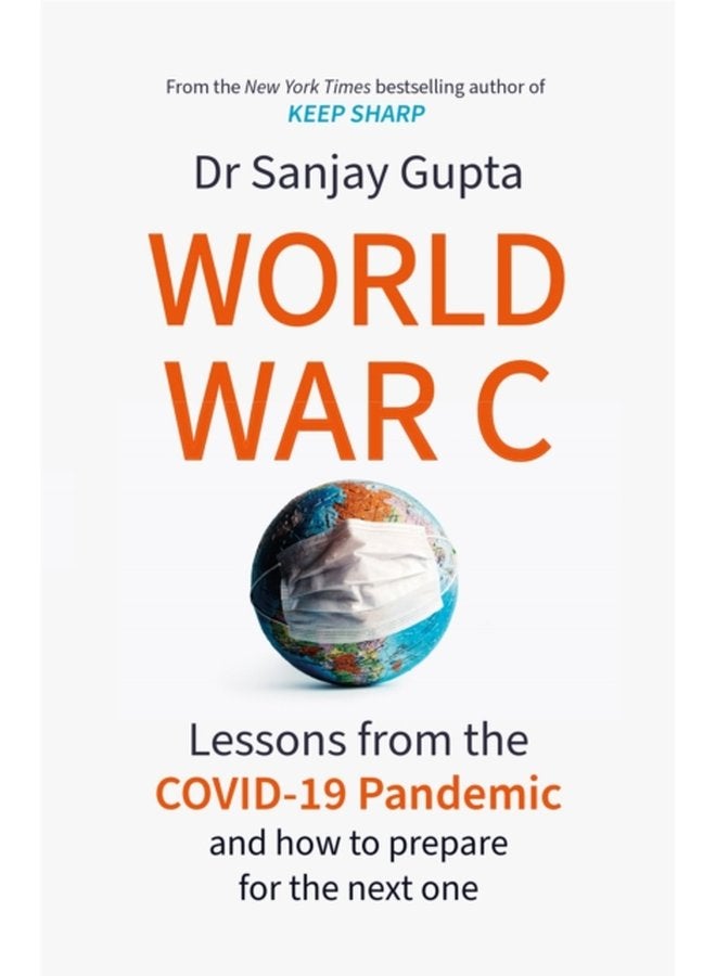 World War C Lessons from the COVID 19 Pandemic and How to Prepare for the Next One - Paperback
