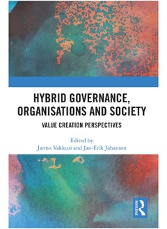 Hybrid Governance, Organisations and Society: Value Creation Perspectives 