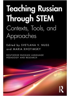 Teaching Russian Through STEM: Contexts, Tools, and Approaches 