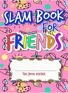 Slam Book For Friends Build A Strong Friendship While Making New Ones By Answering Questions by Pakito, Don Paperback