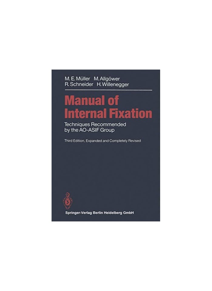 Manual of Internal Fixation: Techniques Recommended by the Ao-ASIF Group 