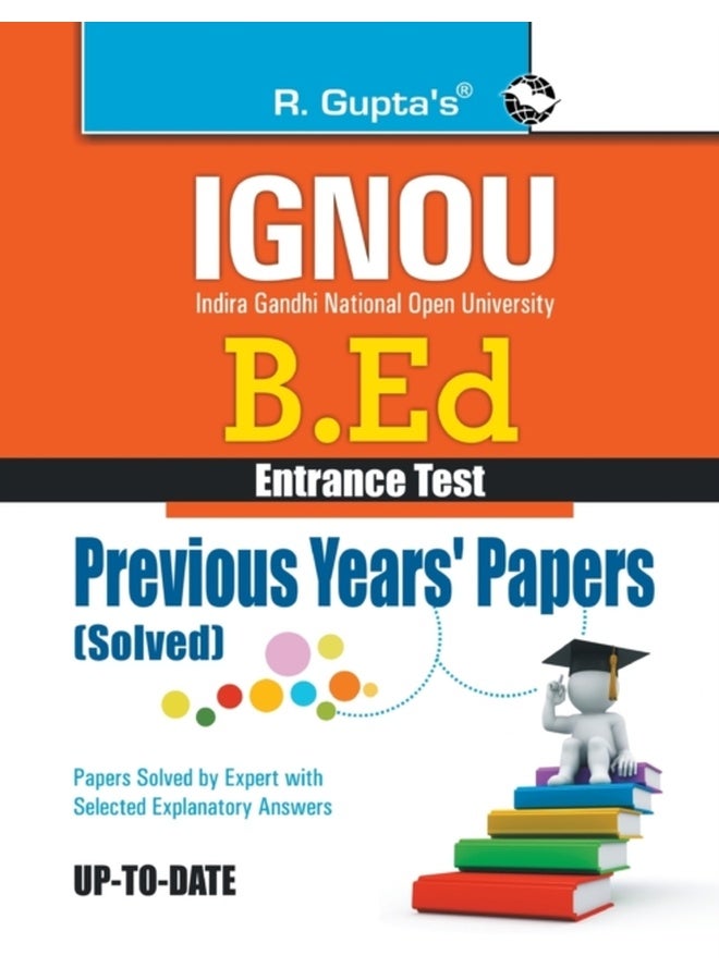 IGNOU B.Ed. Entrance Test: Previous Years Papers (Solved) 