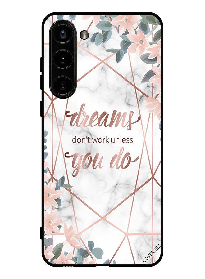 Covernex Protective Case Cover For Samsung Galaxy S23 Dreams Don't Work Unless You Do - Image 1